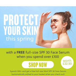 Free SPF 30 when you spend £100 ☀️