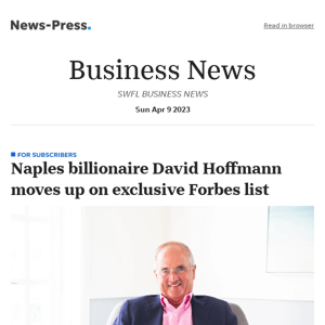 Business news: Naples billionaire David Hoffmann moves up on exclusive Forbes list