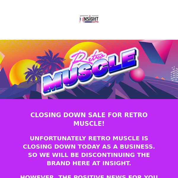 CLOSING DOWN SALE FOR RETRO MUSCLE!