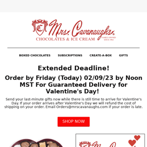 Extended Deadline for Guaranteed Delivery for Valentine's Day!