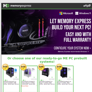 Let Memory Express build your next PC! Easy and with full warranty! Configure your system  now on memoryexpress.com!