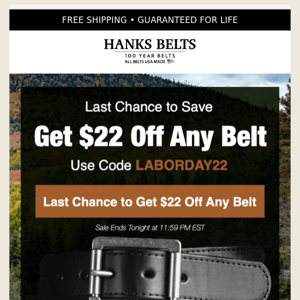 Only 6 hours left! Get $22 off every belt