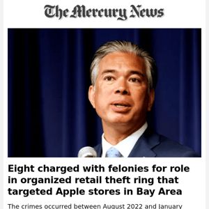 News Alert:  Eight charged with felonies for role in organized retail theft ring that targeted Apple stores in Bay Area