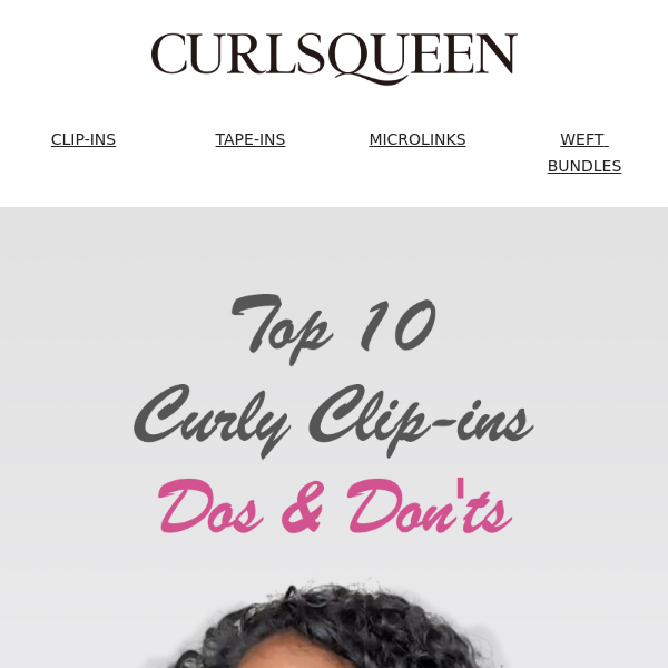 TOP10 Curly Clip-Ins DOS & DON'T S You Must know!