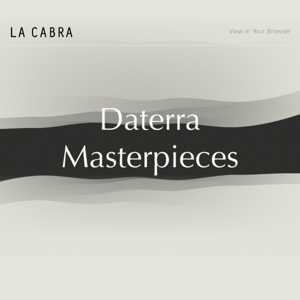 Daterra Masterpieces - Pre-release Thursday