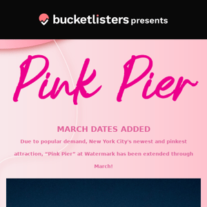 💖 Pink Pier at Watermark has been extended through March!