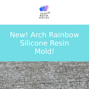 New Arch Rainbow Silicone Resin Mold!