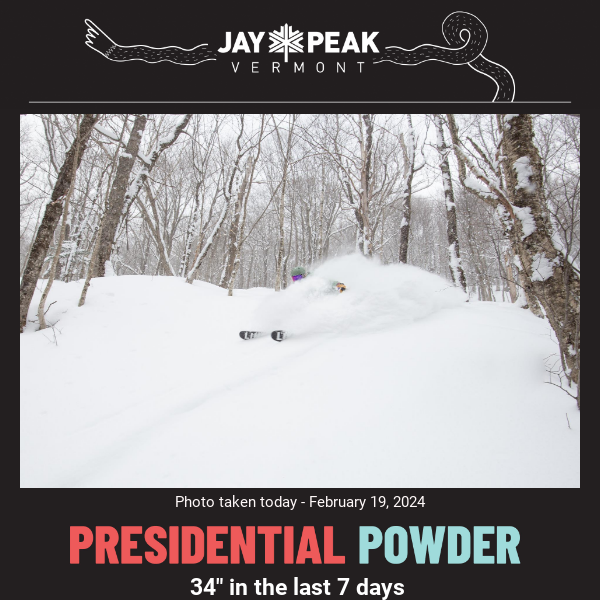 Presidential Powder is Here