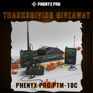 THANKSGIVING GIVEAWAY FROM PHENYX PRO