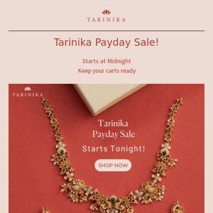 Tarinika Payday Sale - Starts at Midnight | Tarinika ❤️