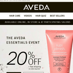 Hair, skin and body essentials all 20% off + pick a full-size