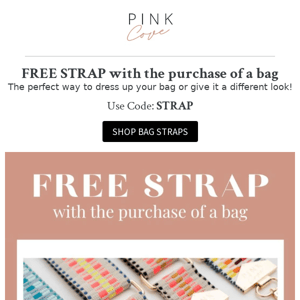 FREE Strap With The Purchase of ANY Bag!