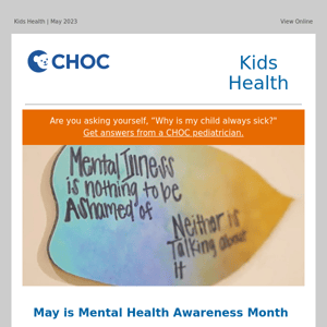 CHOC honors Mental Health Awareness Month I A guide to suicide prevention I What parents should know about vaping