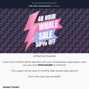 🚨 48 Hour Flash Sale: 50% off WhaleStream 🐳🔥