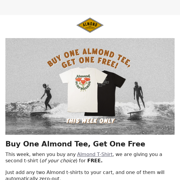 Buy One Almond Tee, Get One Free!