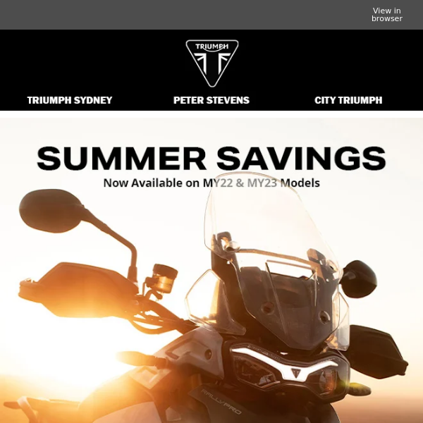 Don't Miss Out on Triumph's Exclusive Summer Savings! INQUIRE NOW