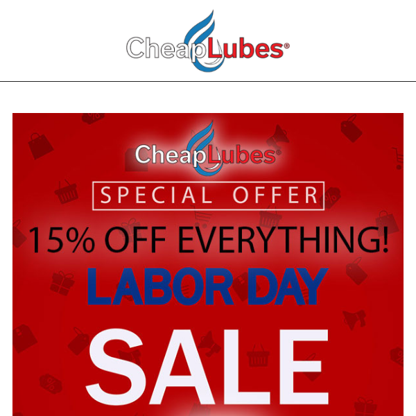 ☀CheapLubes.com Extended 15% Off Labor Day Sale. Ends Sept. 12th. (AC)