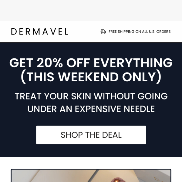 Skin transformations for 20% off.