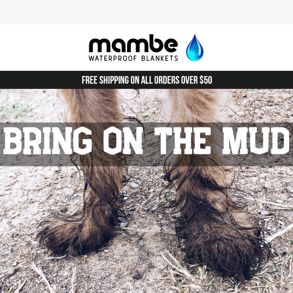 Bring on the Mud!☔