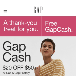 F-R-E-E GapCash = more $$$ for styles up to 50% off