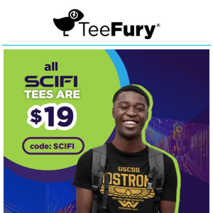All Scifi Tees are $19!