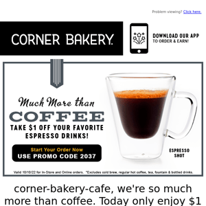 Corner Bakery Cafe, $1 Off Any Espresso Drink Today Only!