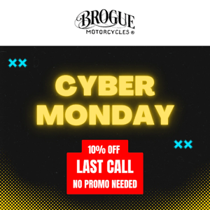 LAST CALL - Brogue Moto Cyber Monday