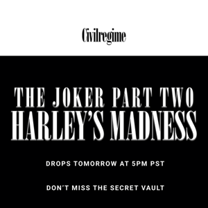 THE JOKER PT. 2 TOMORROW AT 5PM PST