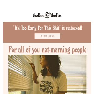 Not a morning person?