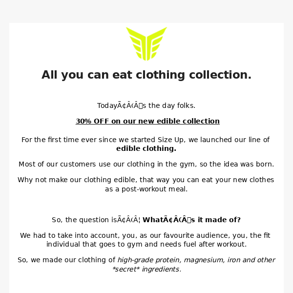 We launched an edible clothing collection