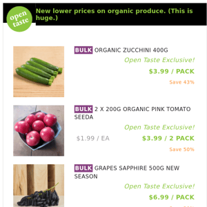 ORGANIC ZUCCHINI 400G ($3.99 / PACK), 2 X 200G ORGANIC PINK TOMATO SEEDA and many more!