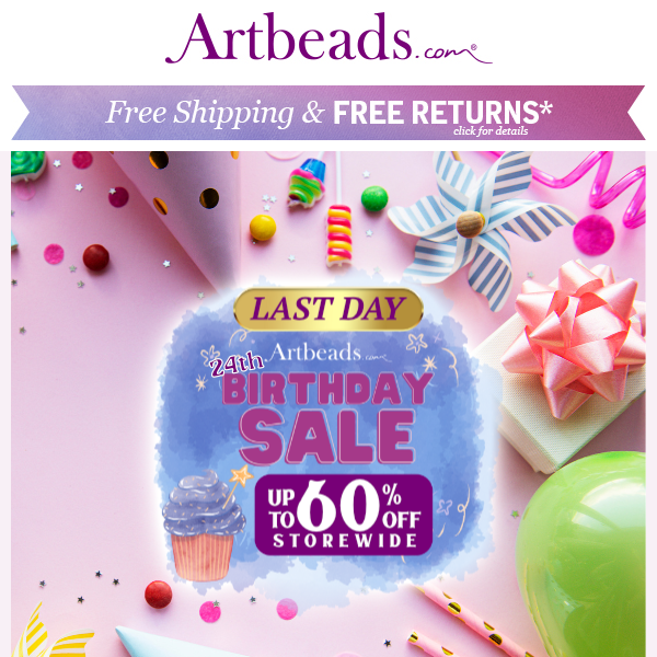 LAST DAY for Artbeads 24th Birthday Savings!