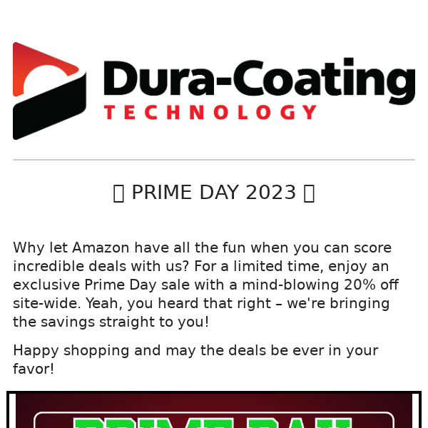 Prime Day is Here! Blast Off with 20% Off at Dura Coating! 🌟