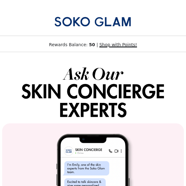 Skincare questions? Skin Concierge is at your service