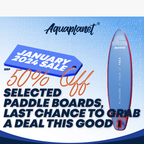 Time's Ticking! Last Chance To Grab 50% OFF Paddle Boards