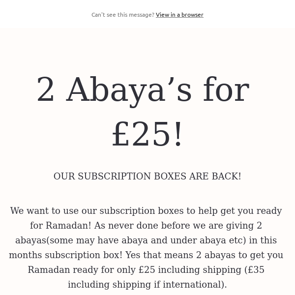2 Abaya’s for £25!