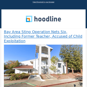 Bay Area Sting Operation Nets Six, Including Former Teacher, Accused of Child Exploitation & More from Hoodline - 03/23/2024