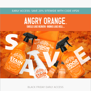 Get a head start on Black Friday shopping with 20% off Angry Orange! 🤩