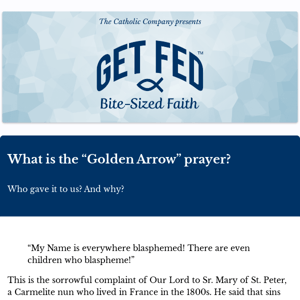 What is the “Golden Arrow” prayer?