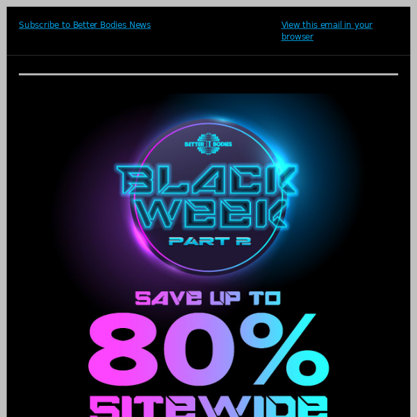 BLACK WEEK- SHOP THE BEST DEALS OF THE YEAR - Better Bodies