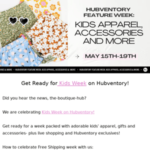 Hubventory Kids Week!