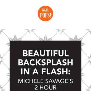 Beautiful Backsplash in a Flash: Michele Savage's 2 Hour Transformation