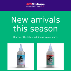 New Arrivals this Vape Season