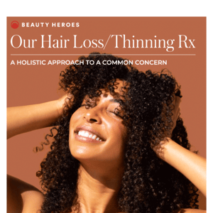 Our Rx For Hair Loss / Thinning