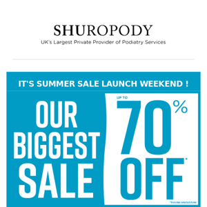Launch Weekend  - Up to 70% off in the Shuropody Biggest Summer Sale