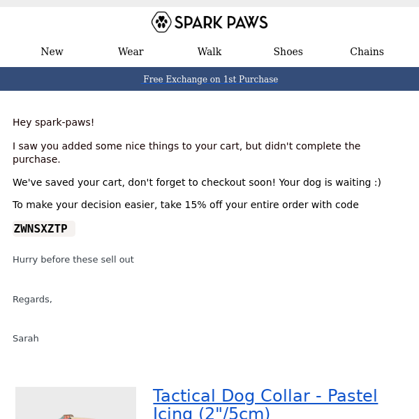 Spark Paws, we saved your items. Get 15% off now.