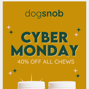 🎉 Cyber Monday Deal – 40% off all chews! 🎉