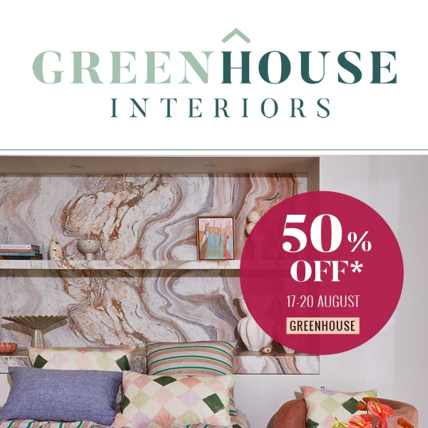 IT'S HAPPENING NOW | 50% Off* Greenhouse Linen Collection | 17-20 August