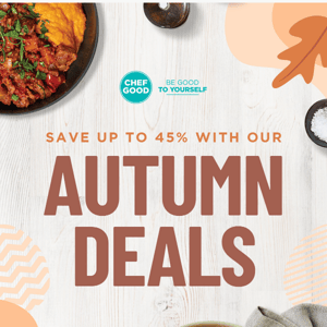 Save up to 45% for autumn meals 🍂🍽️