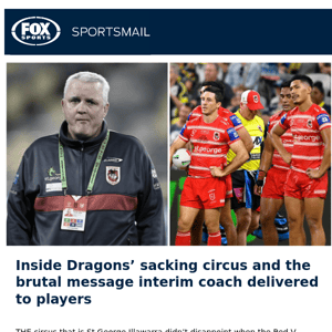 ✍ Revealed: How Dragons' coach sacking was bungled